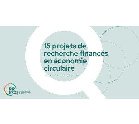RRECQ | Financement de la recherche en économie circulaire partout au Québec