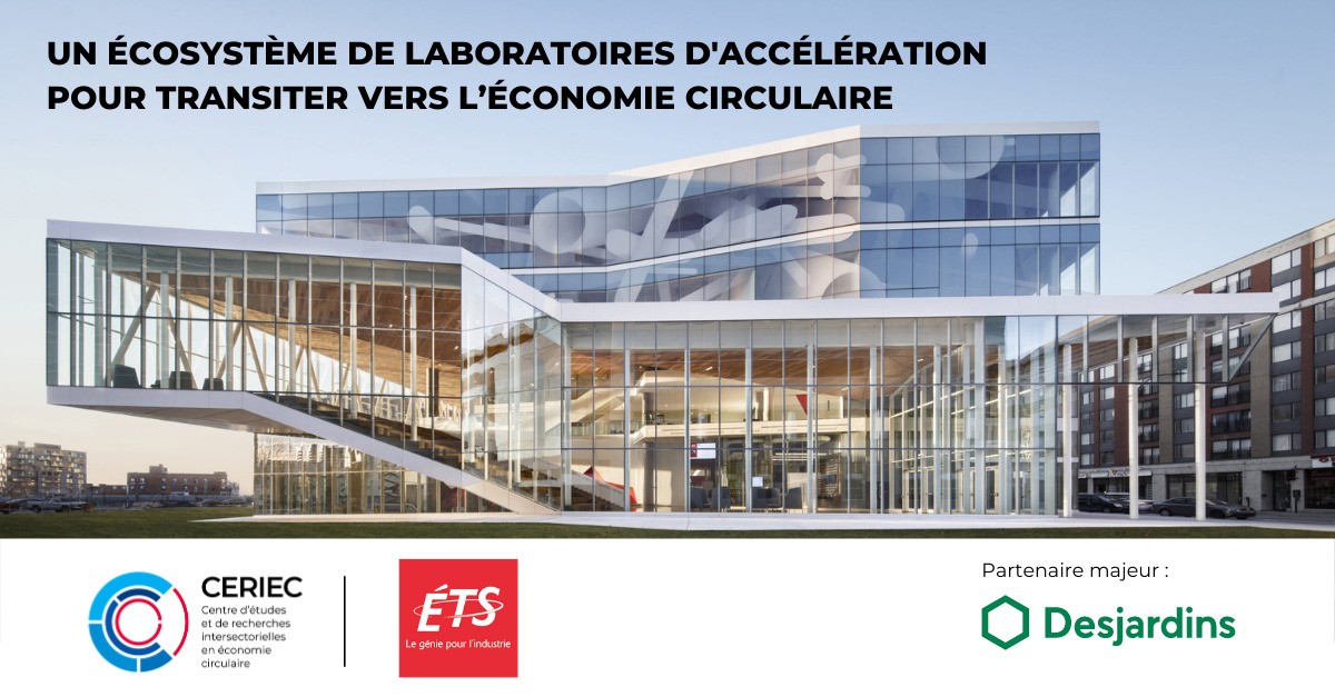 L’ÉTS et Desjardins lancent un écosystème de laboratoires d‘accélération pour transiter vers l’économie circulaire