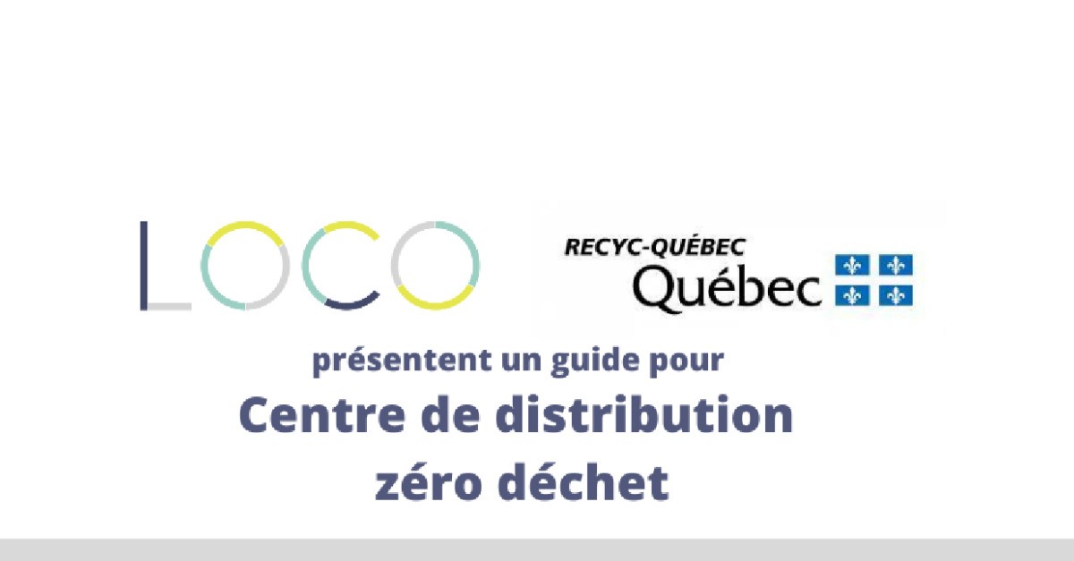 LOCO dévoile un guide pour la mise en place d'un centre de distribution zéro déchet