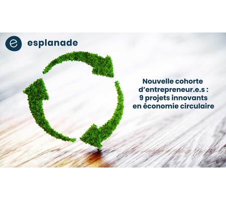 9 nouveaux projets innovants en économie circulaire dans la cohorte d'Esplanade Québec