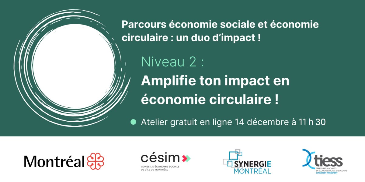 Atelier Amplifie ton impact en économie circulaire! 