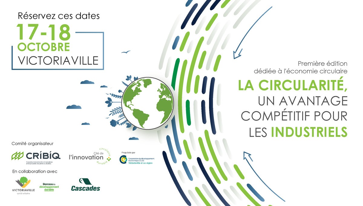 1e édition du colloque en économie circulaire de Victoriaville | La circularité, un avantage compétitif pour les industriels