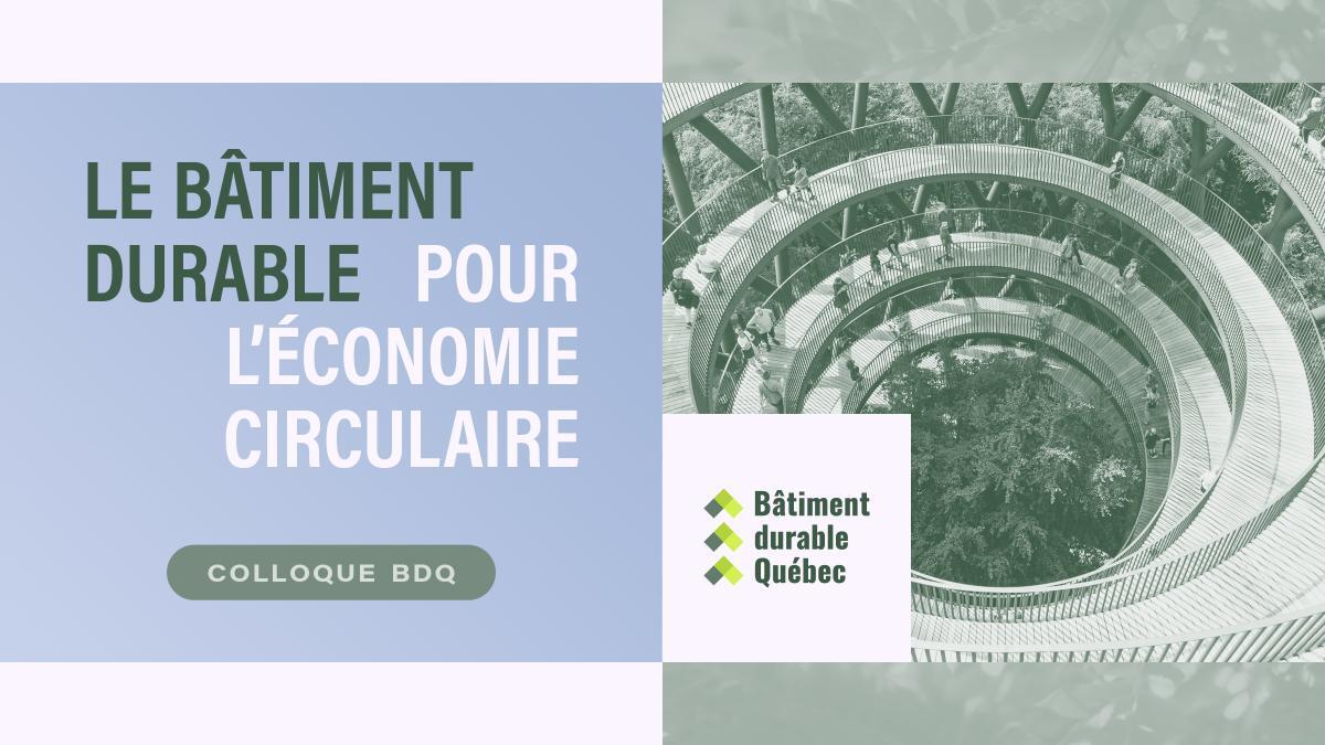 Colloque BDQ | Le bâtiment durable pour l'économie circulaire