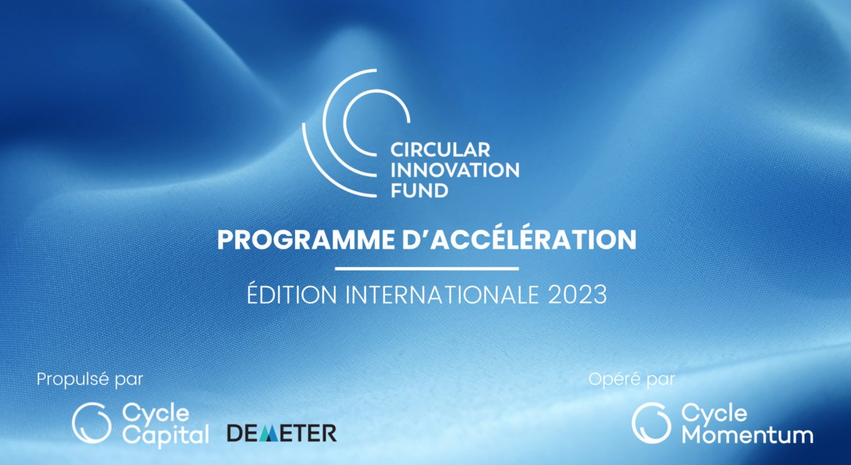 Appel à candidature | Programme d'accélération du Circular Innovation Fund 2023